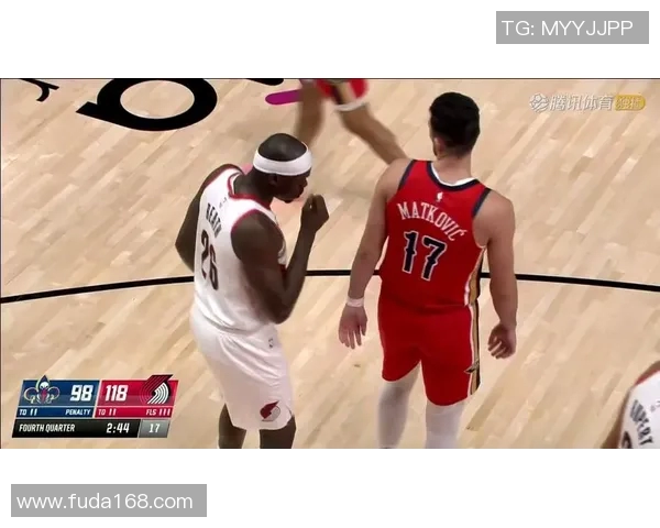 2019年NBA季后赛开拓者与鹈鹕激战回顾精彩瞬间与战术分析