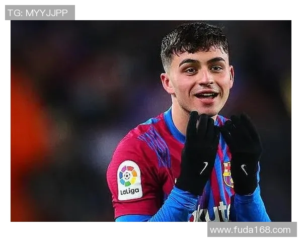 佩德里：年轻天才如何在足球世界中崭露头角与成长历程分析