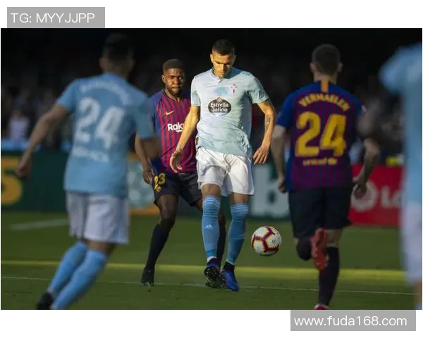 塞尔塔对阵巴萨精彩视频回顾及比赛分析全程解读