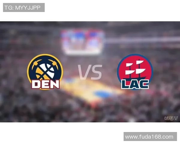 今天NBA快船对阵掘金精彩直播全程回顾与赛况分析 今天NBA快船对阵掘金精彩直播全程回顾与赛况分析